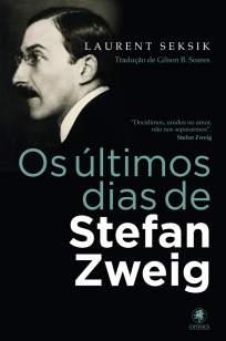 Baixar Livro Os Últimos Dias de Stefan Zweig - Laurent Seksik em ePub PDF Mobi ou Ler Online