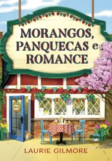 Baixar Livro Morangos, Panquecas e Romance - Laurie Gilmore em ePub PDF Mobi ou Ler Online