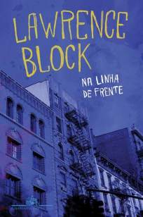 Baixar Livro Na Linha de Frente - Lawrence Block em ePub PDF Mobi ou Ler Online