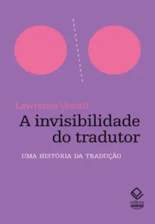 Baixar Livro A invisibilidade do tradutor - Lawrence Venuti em ePub PDF Mobi ou Ler Online