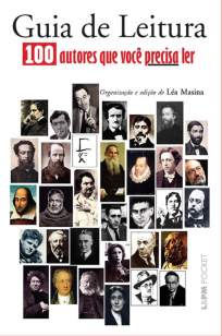 Baixar Livro Guia de leitura: 100 Autores Que Você Precisa Ler - Léa Masina em ePub PDF Mobi ou Ler Online