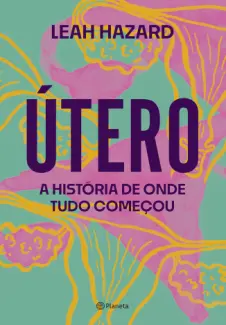 Baixar Livro Útero - Leah Hazard em ePub PDF Mobi ou Ler Online
