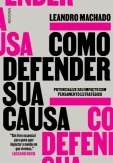 Baixar Livro Como defender sua causa - Leandro Machado em ePub PDF Mobi ou Ler Online