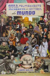 Baixar Livro Guia Politicamente Incorreto da História do Mundo - Leandro Narloch em ePub PDF Mobi ou Ler Online