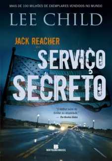 Serviço Secreto  -  Jack Reacher  - Vol.  06  -  Lee Child