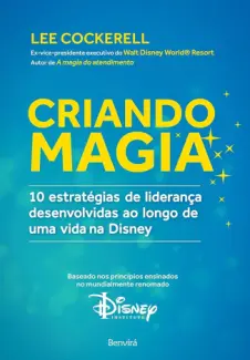 Baixar Livro Criando Magia - Lee Cockerell em ePub PDF Mobi ou Ler Online