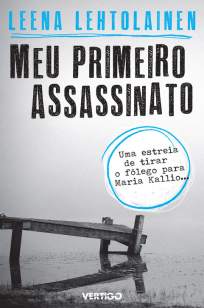 Baixar Meu Primeiro Assassinato - Leena Lehtolainen ePub PDF Mobi ou Ler Online