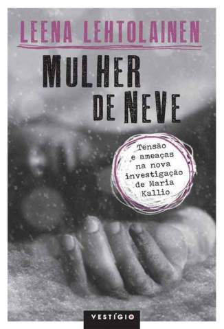 Baixar Mulher de Neve - Leena Lehtolainen ePub PDF Mobi ou Ler Online