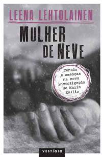 Baixar Mulher de Neve - Leena Lehtolainen ePub PDF Mobi ou Ler Online