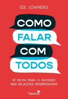 Baixar Livro Como Falar com Todos - Leil Lowndes em ePub PDF Mobi ou Ler Online