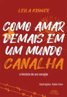 Baixar Livro Como amar demais em um mundo canalha - Leila Krüger em ePub PDF Mobi ou Ler Online