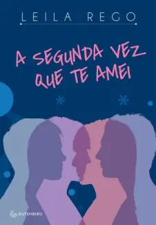 A Segunda Vez Que Te Amei  -  Leila Rego