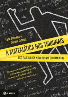 A Matemática nos Tribunais  -  Leila Schneps