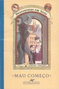 Baixar Livro Mau Começo - Desventuras Em Série Vol. 1 - Lemony Snicket em ePub PDF Mobi ou Ler Online