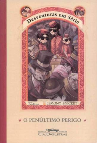 Baixar Livro O Penúltimo Perigo - Desventuras em Série Vol. 12 - Lemony Snicket em ePub PDF Mobi ou Ler Online