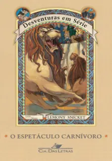 O Espetáculo Carnívoro  -  Desventuras em Série  - Vol.  9  -  Lemony Snicket