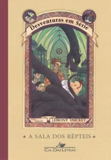 A Sala dos Répteis  -  Desventuras em Série  - Vol.  2  -  Lemony Snicket
