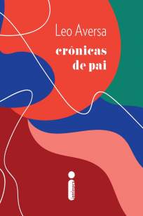 Baixar Livro Crônicas de Pai - Leo Aversa em ePub PDF Mobi ou Ler Online