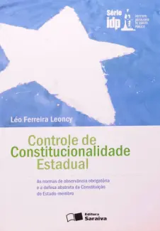 Baixar Livro Controle de Constitucionalidade Estadual - Leo Ferreira Leoncy em ePub PDF Mobi ou Ler Online