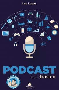 Baixar Podcast. Guia Básico - Leo Lopes ePub PDF Mobi ou Ler Online
