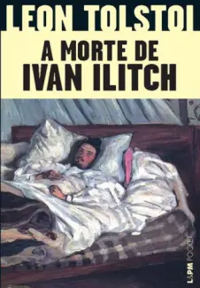A Morte de Ivan Ilitch   -  Leon Tolstoi