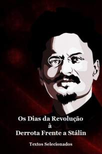 Baixar Livro Os Dias da Revolução à Derrota Frente a Stálin - Leon Trótski em ePub PDF Mobi ou Ler Online