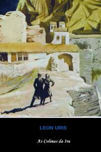 Baixar Livro As Colinas da Ira - Leon Uris em ePub PDF Mobi ou Ler Online