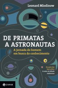 Baixar Livro De Primatas a Astronautas - Leonard Mlodinow em ePub PDF Mobi ou Ler Online
