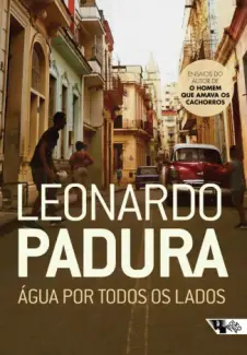 Baixar Livro Água por Todos os Lados - Leonardo Padura em ePub PDF Mobi ou Ler Online