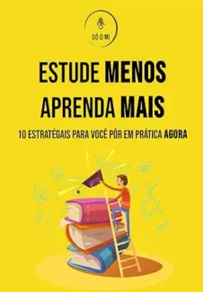 Baixar Livro Estude Menos, Aprenda Mais: 10 Estratégias para você pôr em Prática Agora - Leonardo Silva Nóbrega em ePub PDF Mobi ou Ler Online