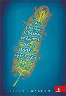 As Estranhas e Belas Mágoas de Ava Lavender - Leslye Walton