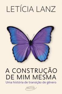 Baixar Livro A Construção de Mim Mesma - Letícia Lanz em ePub PDF Mobi ou Ler Online