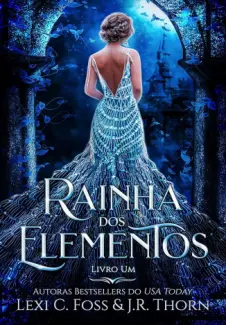 Baixar Livro Rainha dos Elementos: Livro Três - Lexi C. Foss em ePub PDF Mobi ou Ler Online