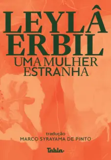 Baixar Livro Uma Mulher Estranha - Leylâ Erbil em ePub PDF Mobi ou Ler Online