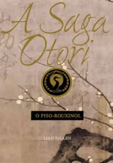 Baixar Livro O Piso-Rouxinol - A Saga Otori Vol. 1 - Lian Hearn em ePub PDF Mobi ou Ler Online