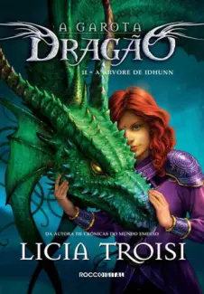 A Árvore de Idhunn  -  A Garota Dragão  - Vol.  02  -  Licia Troisi