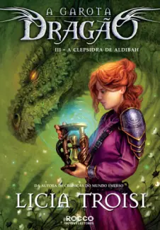 Baixar Livro A Clepsidra de Aldibah - A Garota Dragão Vol. 3 - Licia Troisi em ePub PDF Mobi ou Ler Online