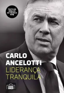 Baixar Livro Carlo Ancelotti - Liderança Tranquila em ePub PDF Mobi ou Ler Online