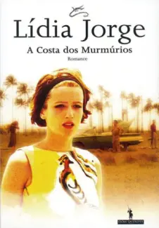 A Costa dos Murmúrios  -  Lídia Jorge