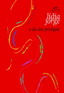 O Dia dos Prodígios  -  Lídia Jorge
