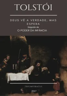Baixar Livro Deus Vê a Verdade, mas Espera Seguido de O Poder da Infância - Liev Tolstói em ePub PDF Mobi ou Ler Online