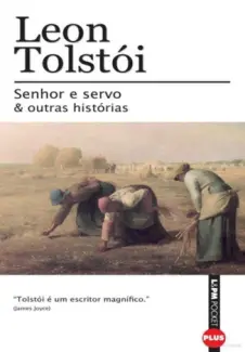 Baixar Livro Senhor e Servo e Outras Historias - Liev Tolstoi em ePub PDF Mobi ou Ler Online