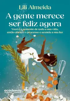 Baixar Livro A Gente Merece ser Feliz Agora - Lili Almeida em ePub PDF Mobi ou Ler Online