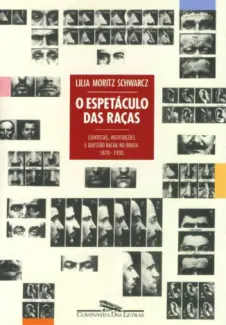 Baixar Livro O Espetáculo das Raças - Lilia Moritz Schwarcz em ePub PDF Mobi ou Ler Online