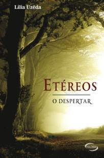 Baixar Livro Etereos - O Despertar - Lília Uzêda em ePub PDF Mobi ou Ler Online