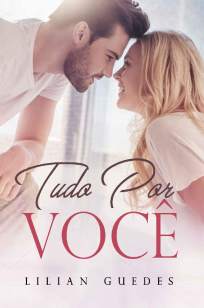 Baixar Livro Tudo Por Você - Lilian Guedes em ePub PDF Mobi ou Ler Online