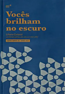 Baixar Livro Vocês Brilham no Escuro - Liliana Colanzi em ePub PDF Mobi ou Ler Online