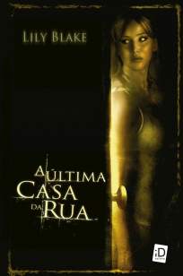 Baixar A Última Casa da Rua - Lily Blake ePub PDF Mobi ou Ler Online