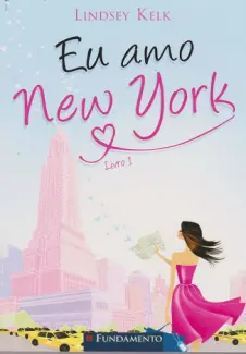 Baixar Livro Eu Amo New York - Eu Amo Vol. 1 - Lindsey Kelk em ePub PDF Mobi ou Ler Online
