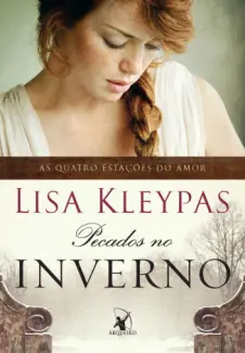 Pecados No Inverno  -  As Quatro Estações do Amor  - Vol.  03  -  Lisa Kleypas